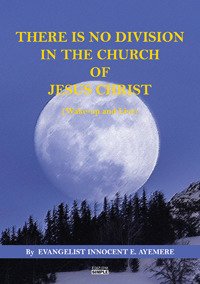 There is no division in the Church of Jesus Christ …