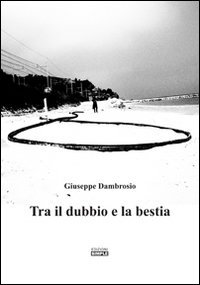 Tra il dubbio e la bestia