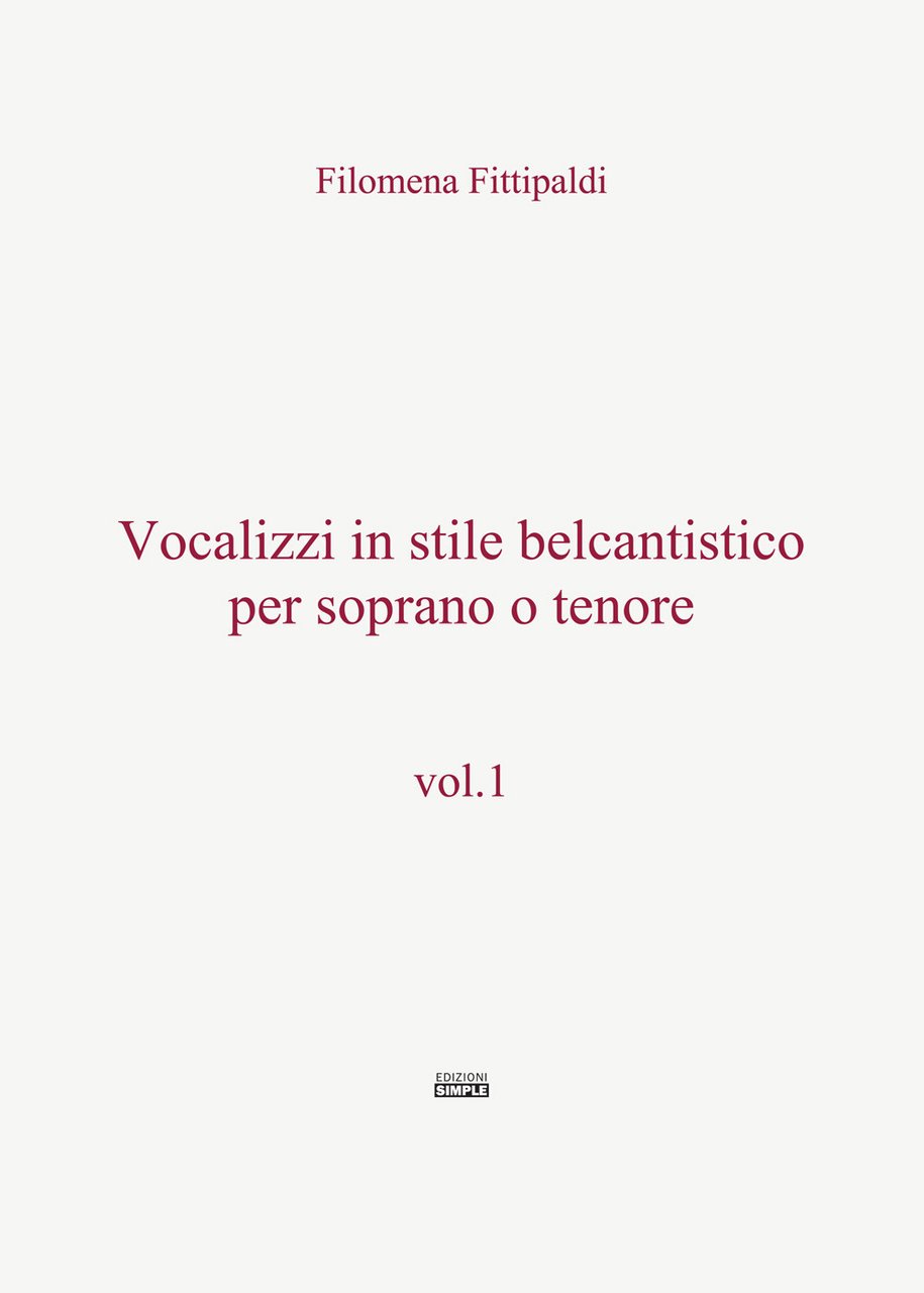 Vocalizzi in stile belcantistico per soprano o tenore. Vol. 1