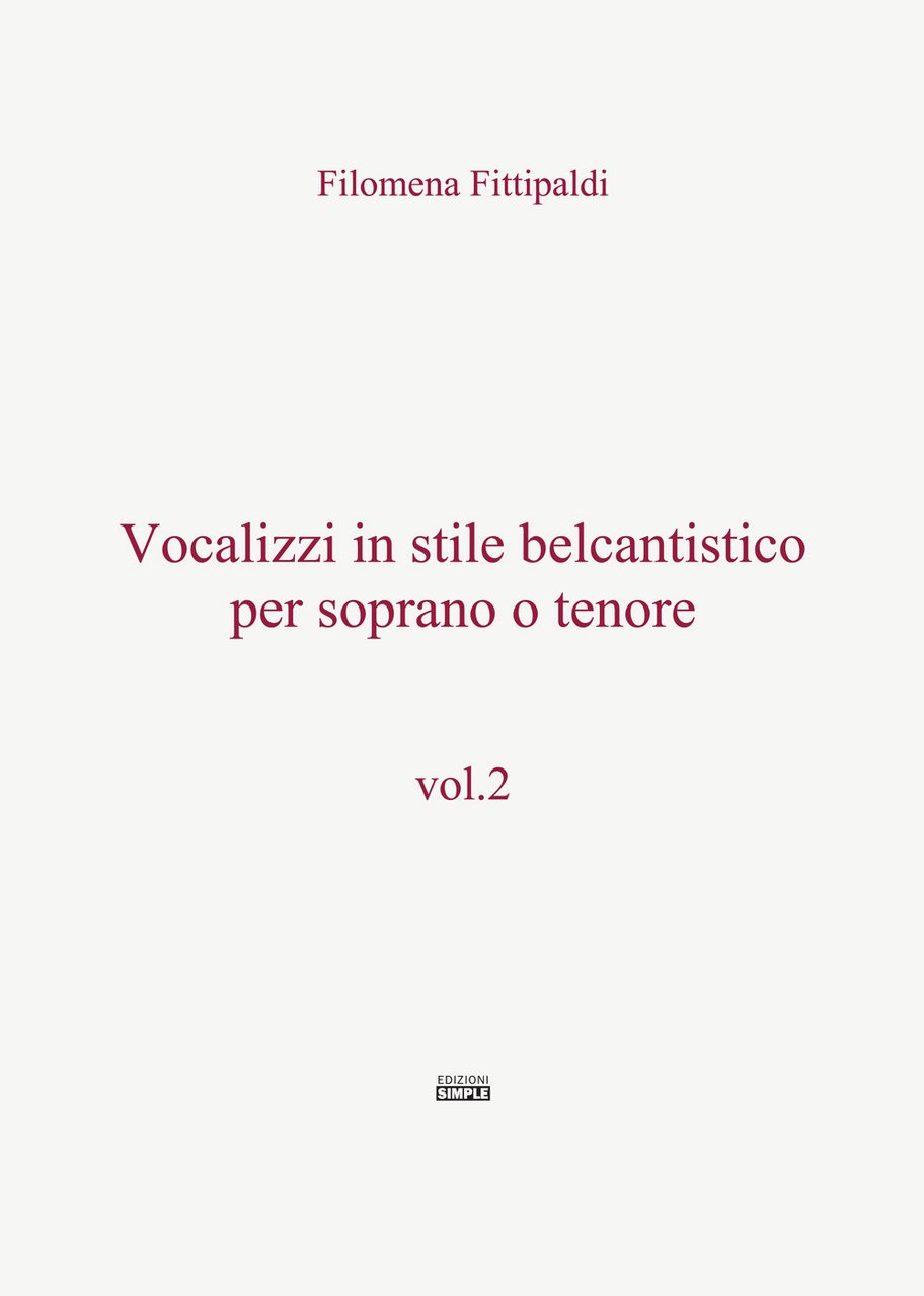 Vocalizzi in stile belcantistico per soprano o tenore. Vol. 2