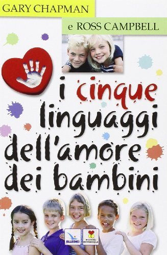Cinque linguaggi dell'amore dei bambini (I)