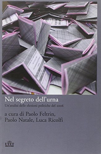 Nel segreto dell'urna. Un'analisi delle elezioni politiche del 2006