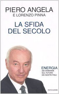 Sfida del secolo. Energia. 200 domande sul futuro dei nostri …