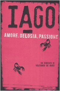 Iago. Amore, gelosia, passione