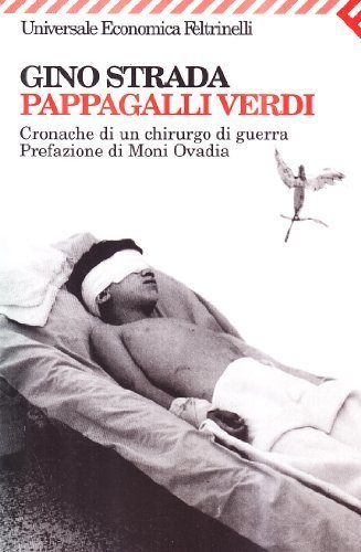 Pappagalli verdi. Cronache di un chirurgo di guerra