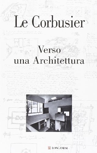 Verso una Architettura. Ediz. illustrata