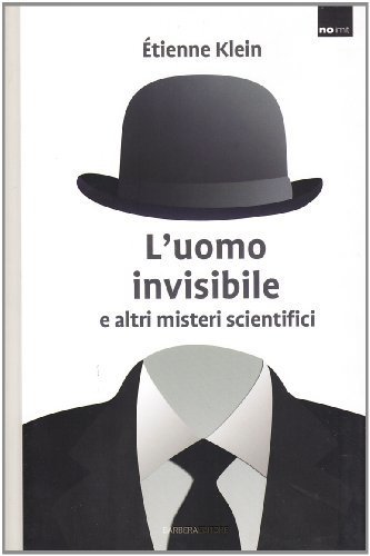 Uomo invisibile e altri misteri scientifici (L')