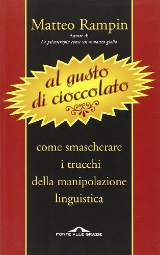 Al gusto di cioccolato. Come smascherare i trucchi della manipolazione …