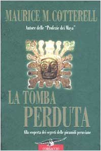 Tomba perduta. Alla scoperta dei segreti delle piramidi peruviane (La)