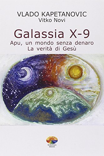 Galassia X-9 apu, un mondo senza denaro, la verità di …