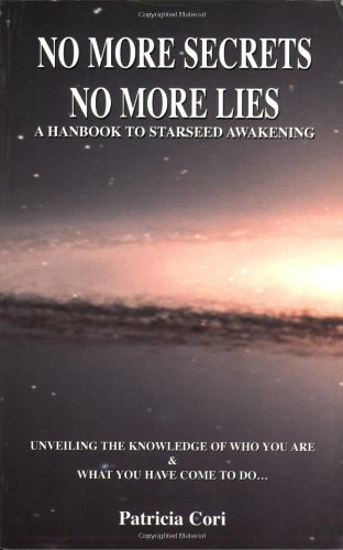 No more secrets, no more lies. A handbook to starseed …