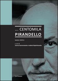 . Centomila Pirandello. Saggi critici