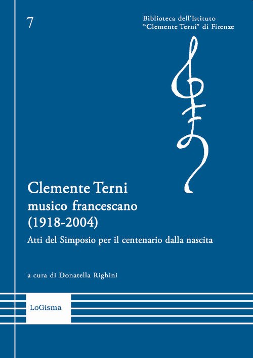 Clemente Terni musico francescano (1918-2004). Atti del Simposio per il …