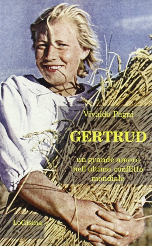 Gertrud. Un grande amore nell'ultimo conflitto mondiale