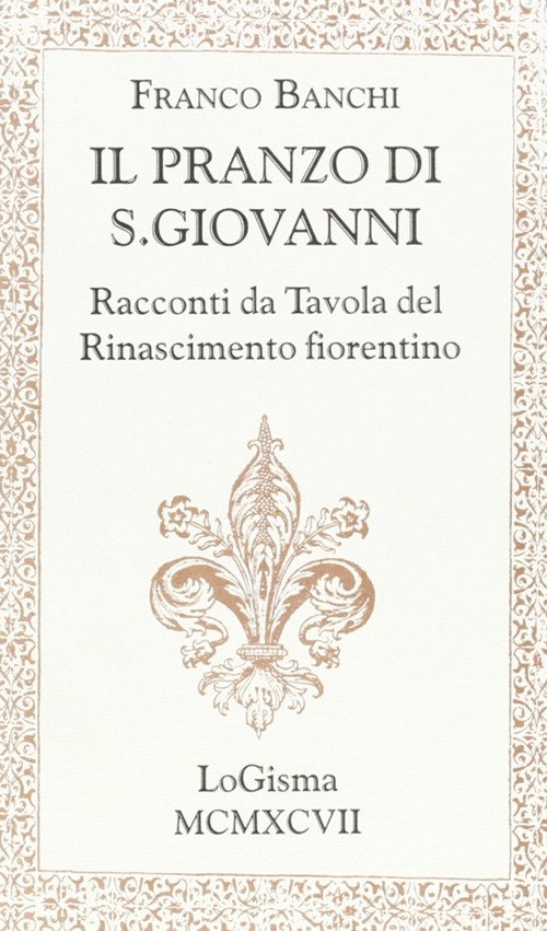 Il pranzo di S. Giovanni. Racconti da tavola del Rinascimento …