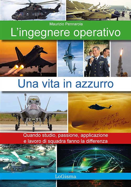 L'ingegnere operativo. Una vita in azzurro. Quando studio, passione, applicazione …