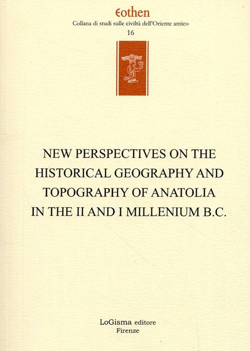 New perspectives on the historical geography and topography of Anatolia …