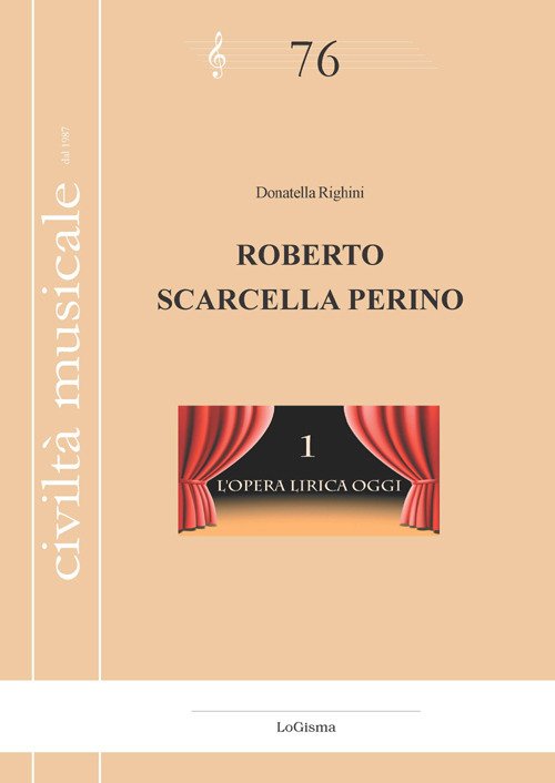 Roberto Scarcella Perino. L'opera lirica oggi. Vol. 1