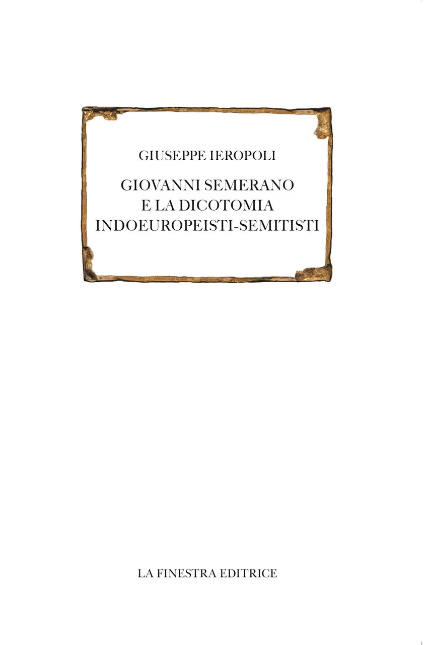 Giovanni Semerano e la dicotomia indoeuropeisti-semitisti