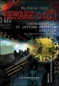 Remake off. Controesercizi di lettura materica del film (Da Sade …