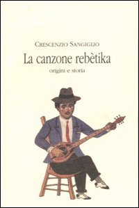 La canzone rebètika. Origini e storia