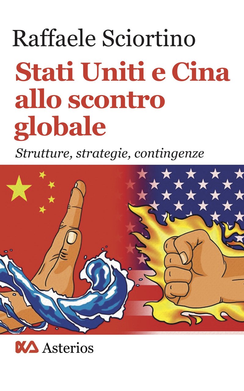 Stati Uniti e Cina allo scontro globale. Strutture, strategie, contingenze | Immagine principale