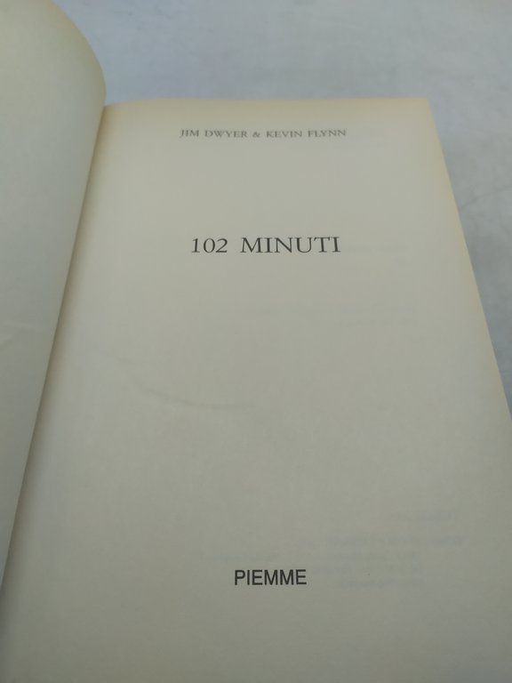 102 minuti la storia mai raccontata piemme