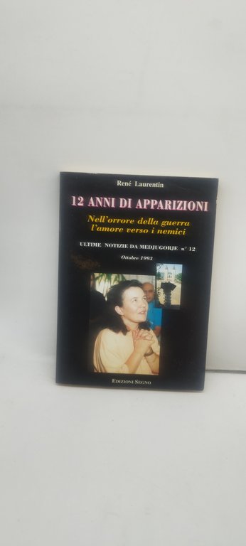 12 anni di apparizioni nell'orrore della guerra l'amore verso i …