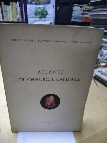 atlante di chirurgia cardiaca giorgio de poli leonardo caldarola theo …