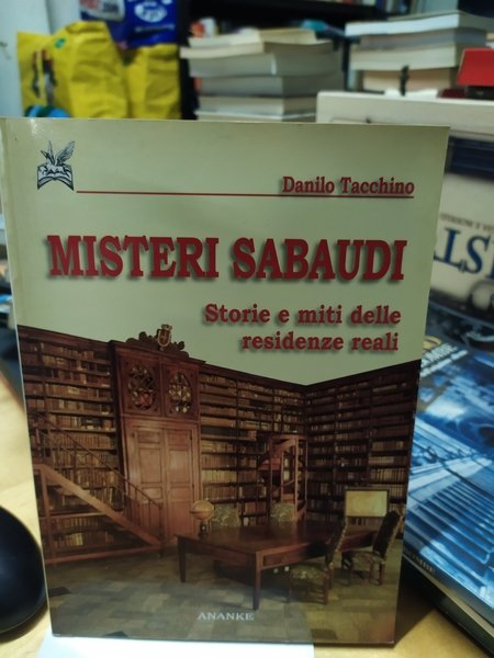 misteri sabaudi storie e miti della residenze reali Danilo Tacchino