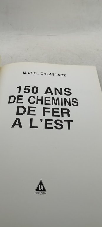 150 ans de chemin de fera l'est