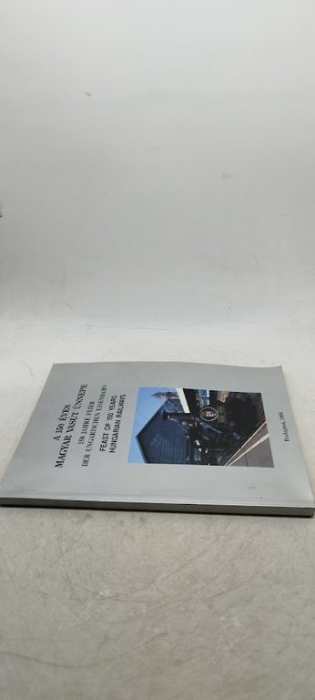 150 jahre feier der ungarischen eisenbahn