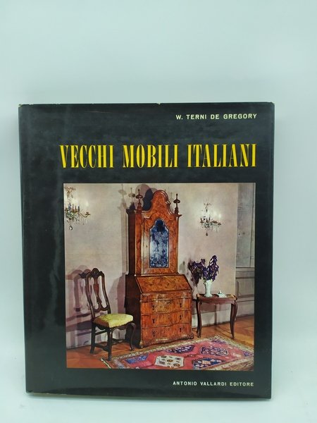 vecchi mobili italiani w.terni de gregory antonio vallardi