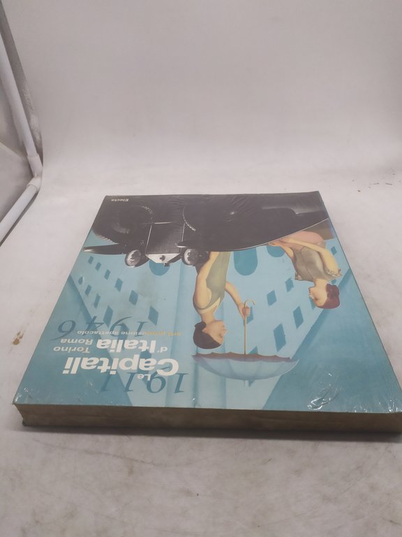 1911 le capitali d'italia torino roma arti produzione spettacolo incellophanato