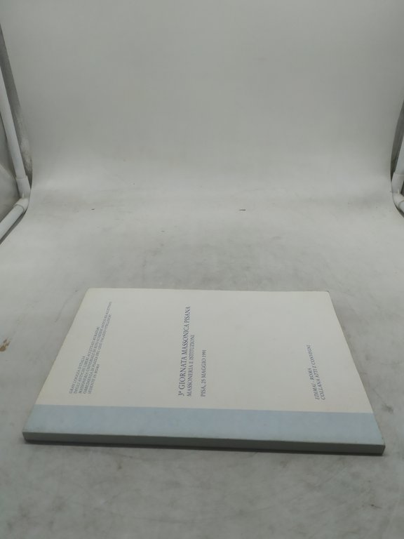 3^giornata massonica pisana massoneria e istituzioni pisa 25 maggio 1991