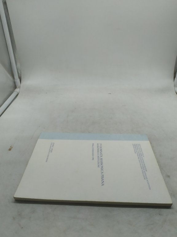 3^giornata massonica pisana massoneria e istituzioni pisa 25 maggio 1991