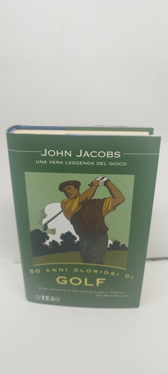 50 anni gloriosi di golf john jacobs una vera leggenda …