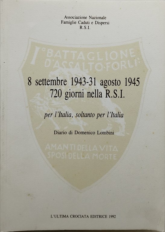 8 settembre 1943-31 agosto 1945 720 giorni nella r.s.i per …