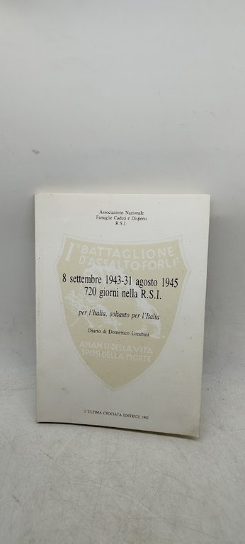 8 settembre 1943-31 agosto 1945 720 giorni nella r.s.i per …