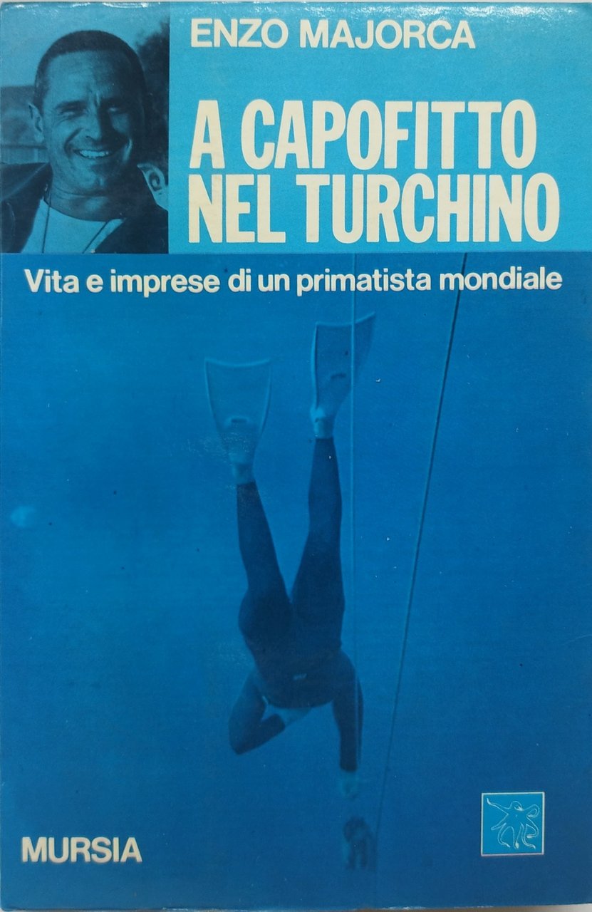 a capofitto nel tuchino vita e imprese di un primatista …