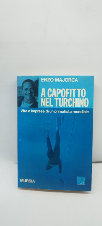 a capofitto nel tuchino vita e imprese di un primatista …