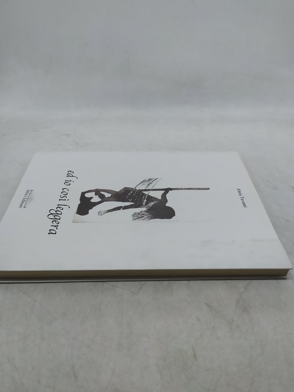 abria tavanti ed io così leggera felici editore