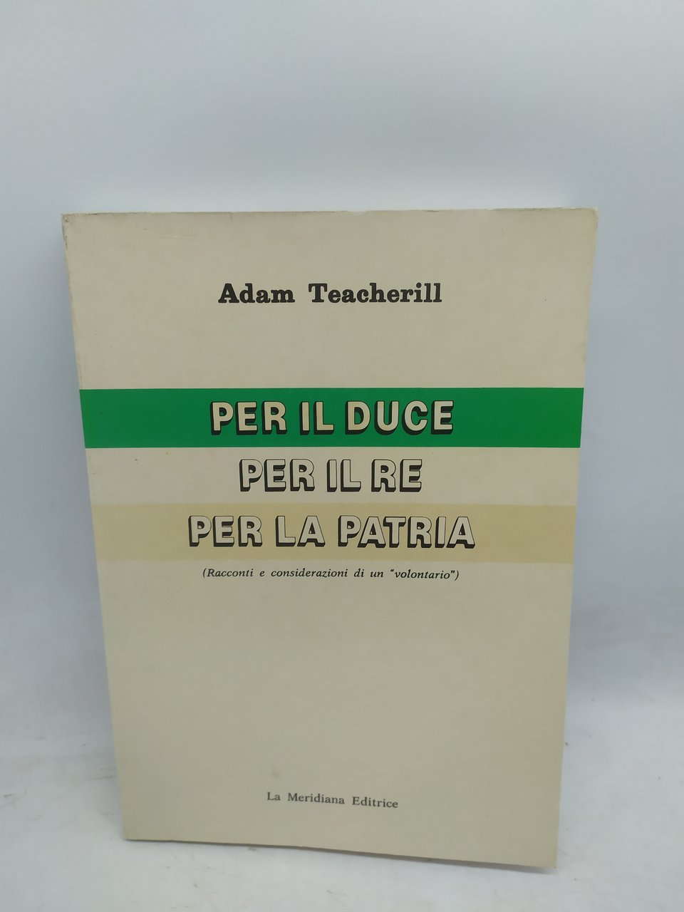 adam teacherill per il duce per il re per la …