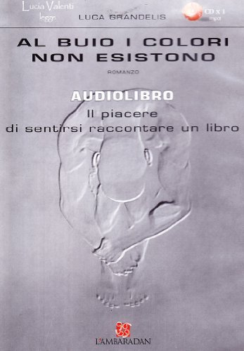 Al buio i colori non esistono. Audiolibro. CD Audio | Immagine Gallery 1