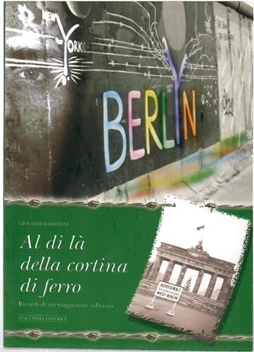 Al di là della cortina di ferro. Ricordi di un …