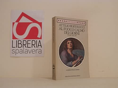 Al fuoco calmo dei giorni. Poesie (1929-1990)