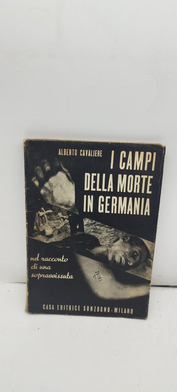 alberto cavaliere i campi della morte in germania sonzogno