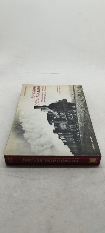 alberto cordara ricordo quel binario oltre un secolo di immagini …