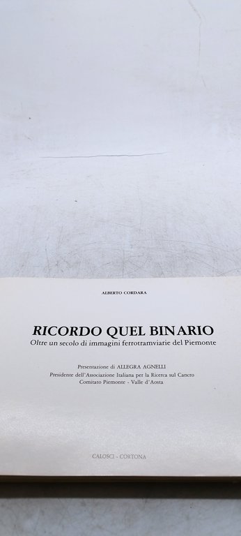 alberto cordara ricordo quel binario oltre un secolo di immagini …