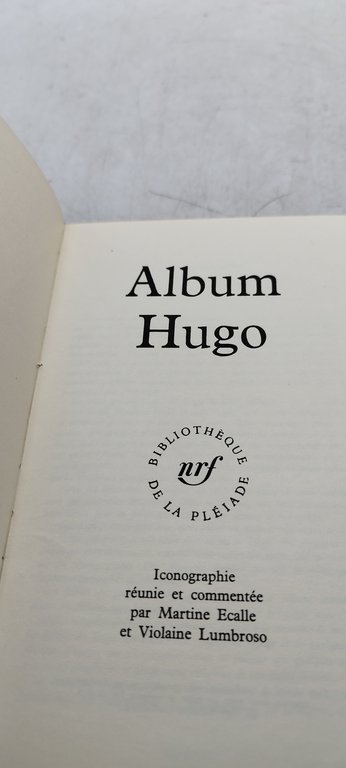 album hugo bibliotheque de la pleiade iconographie